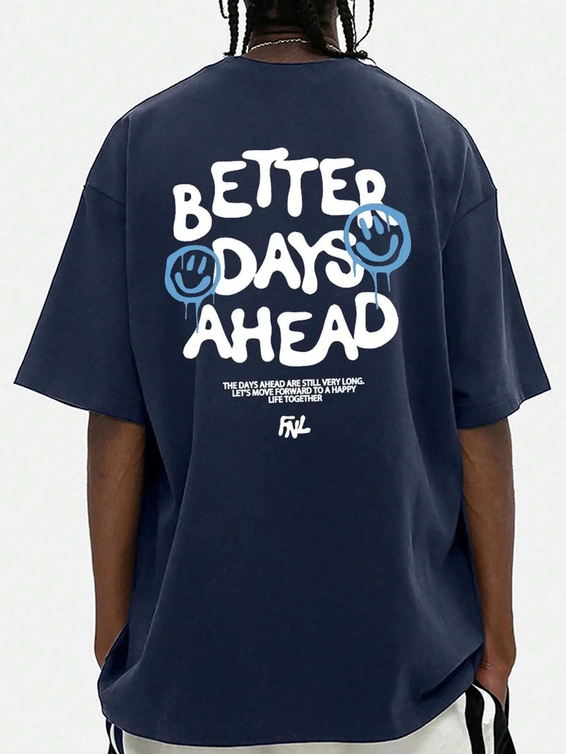 Camiseta gráfica com letras Better Days Ahead para homens e mulheres, gola redonda, camiseta casual grande, moda algodão, roupas, camiseta solta de verão