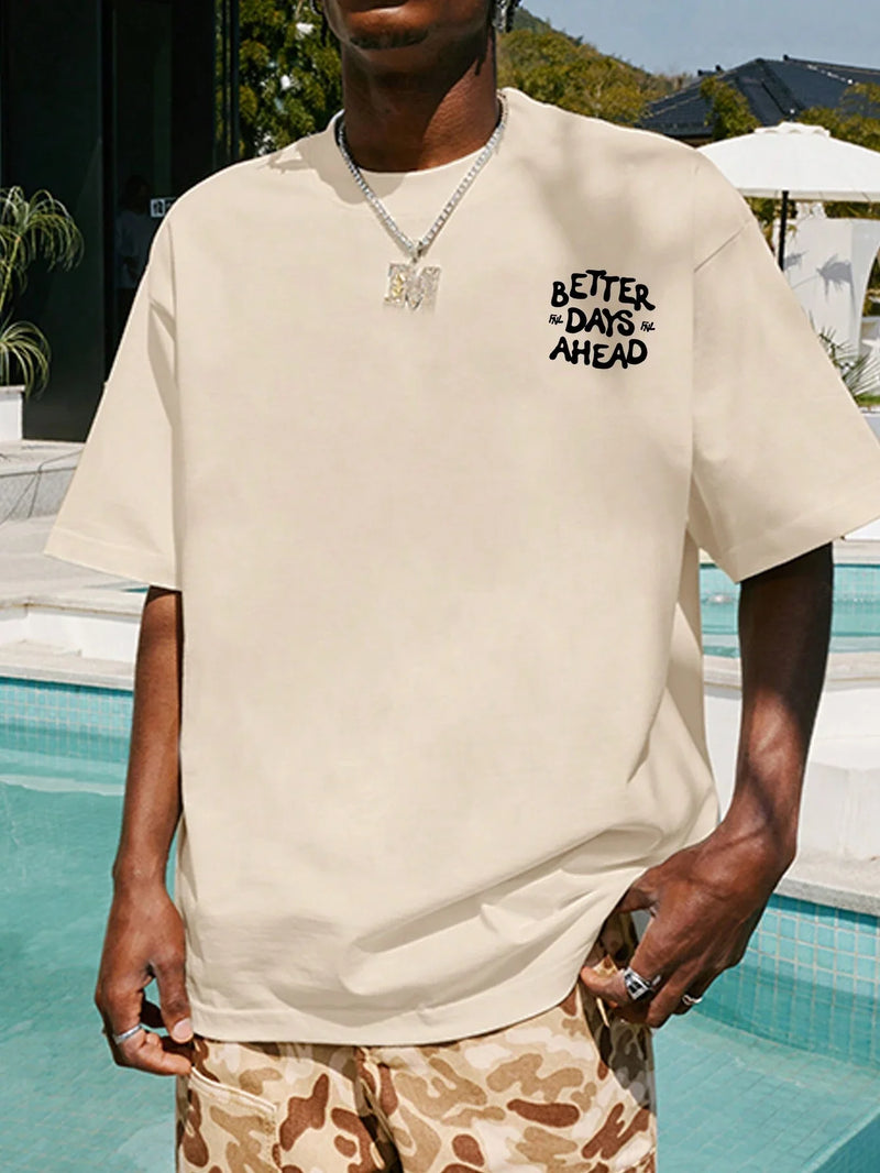 Camiseta gráfica com letras Better Days Ahead para homens e mulheres, gola redonda, camiseta casual grande, moda algodão, roupas, camiseta solta de verão