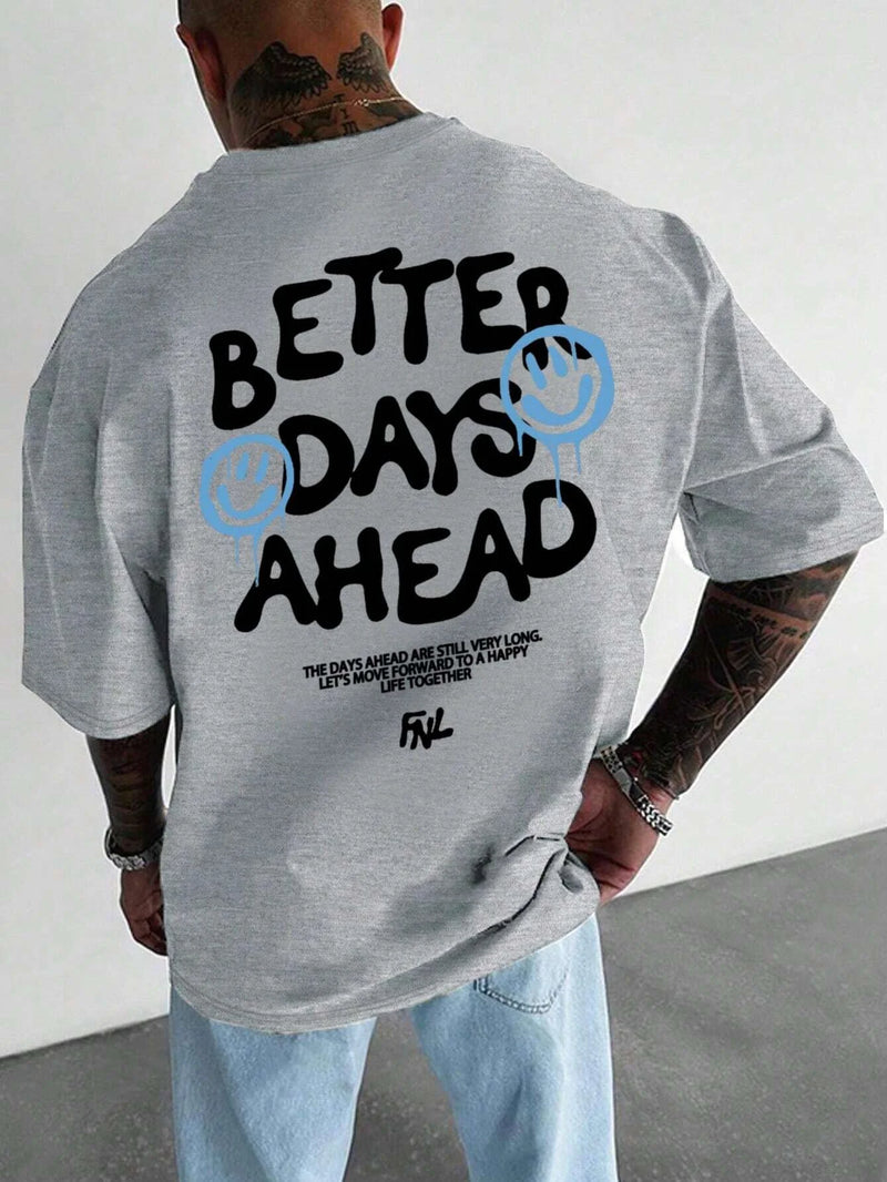 Camiseta gráfica com letras Better Days Ahead para homens e mulheres, gola redonda, camiseta casual grande, moda algodão, roupas, camiseta solta de verão