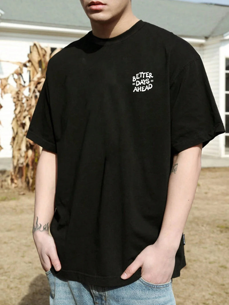 Camiseta gráfica com letras Better Days Ahead para homens e mulheres, gola redonda, camiseta casual grande, moda algodão, roupas, camiseta solta de verão