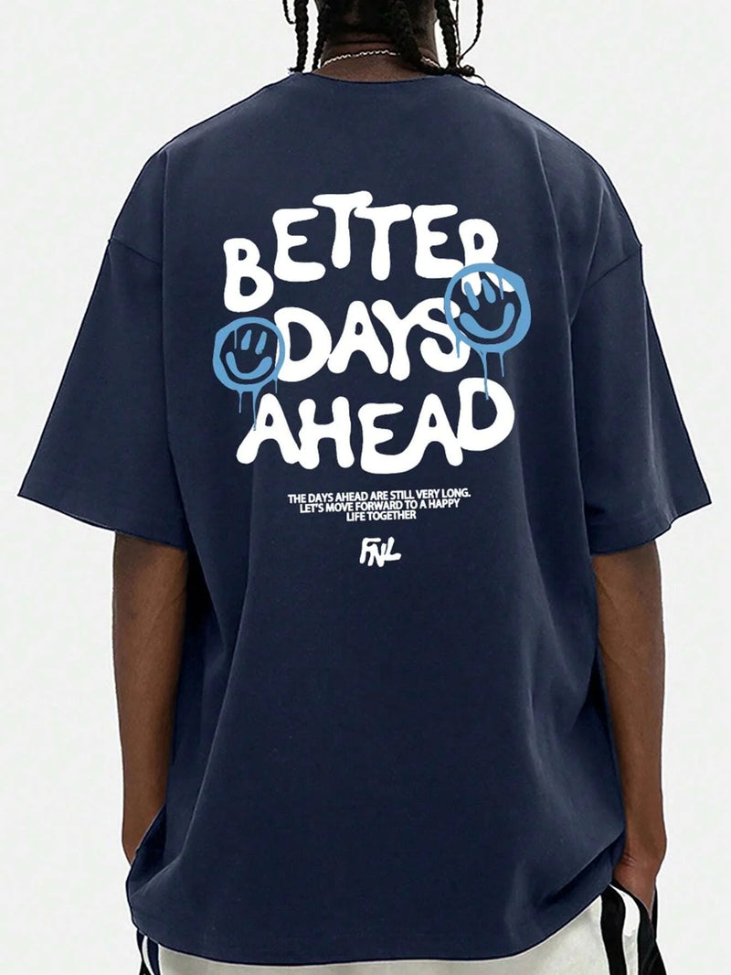 Camiseta gráfica com letras Better Days Ahead para homens e mulheres, gola redonda, camiseta casual grande, moda algodão, roupas, camiseta solta de verão