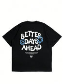 Camiseta gráfica com letras Better Days Ahead para homens e mulheres, gola redonda, camiseta casual grande, moda algodão, roupas, camiseta solta de verão
