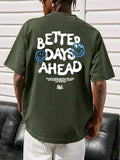 Camiseta gráfica com letras Better Days Ahead para homens e mulheres, gola redonda, camiseta casual grande, moda algodão, roupas, camiseta solta de verão