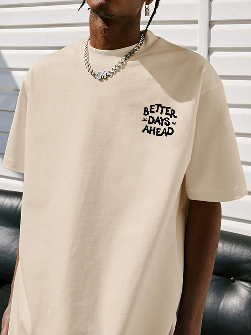 Camiseta gráfica com letras Better Days Ahead para homens e mulheres, gola redonda, camiseta casual grande, moda algodão, roupas, camiseta solta de verão